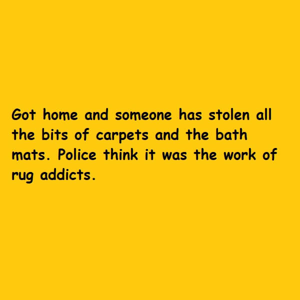 police think it was the work of rug addicts